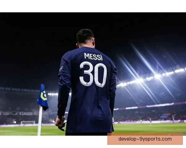 梅西离开巴黎加入迈阿密国际震撼足球界 打破转会市场记录